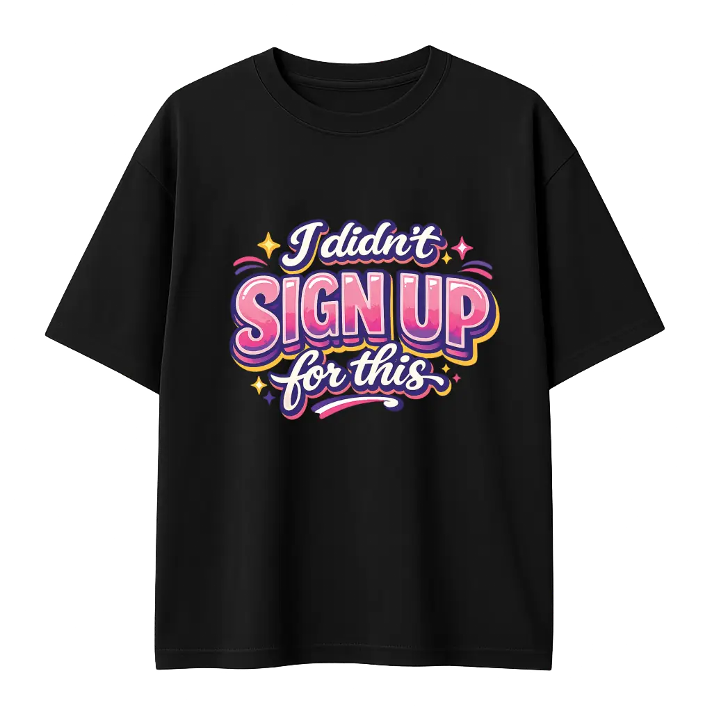 Oversized Graphic T-Shirt | Didn't Sign Up by Shruti Salve | Premium 260 GSM Cotton Streetwear India